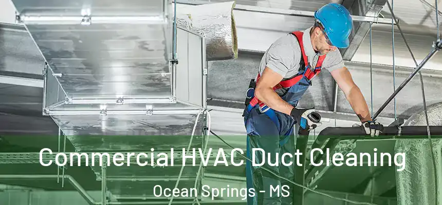  Commercial HVAC Duct Cleaning Ocean Springs - MS